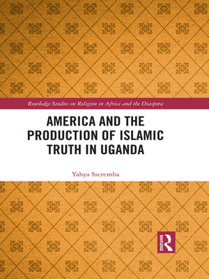 cover image of America and the Production of Islamic Truth in Uganda